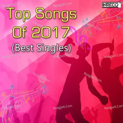 Top Songs Of 2017 - Best Singles - Sundeep Gosswami