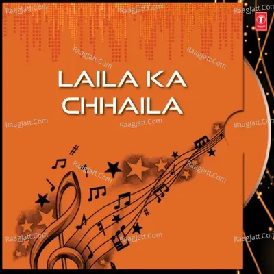 Laila Ka Chhaila - Dilip Chaukikar