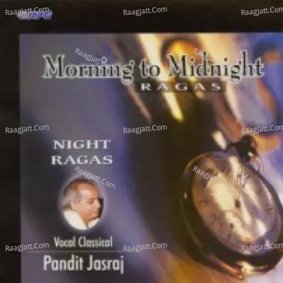 Morning To Midnight Ragas Pt Yasraj Vocal Classic - Pandit Jasraj