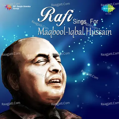 Rafi Sings For Maqbool-Iqbal Hussain - Mohammed Rafi