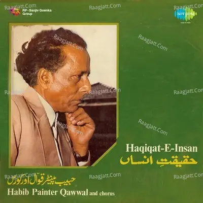 Haqiqat E Insan - Habib Painter Qawwal