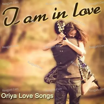 I Am In Love - Oriya Love Songs - Pankaj Jal