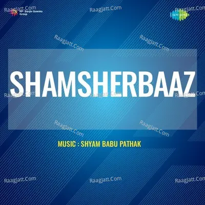 Shamsherbaaz - shyam babu pathak