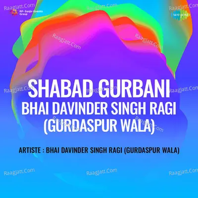 Shabad Gurbani Bhai Davinder Singh Ragi Gurdaspur Wala - Bhai Davinder Singh Ragi Gurdaspur Wala