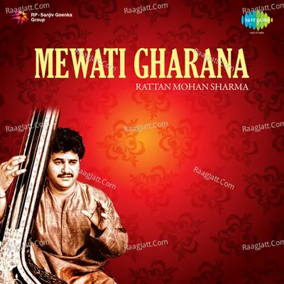 Rattan Mohan Sharma Mewati Gharana - Ratan Mohan Sharma