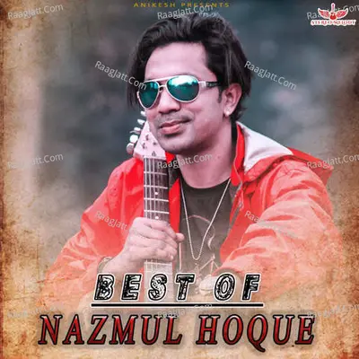 Best Of Nazmul Hoque Poster