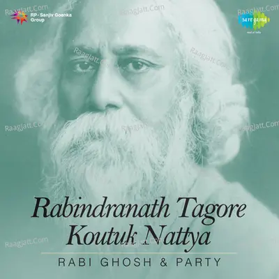 Rabi Ghosh And Party -Rabindranath Tagore Koutuk Nattya - Rabi Ghosh