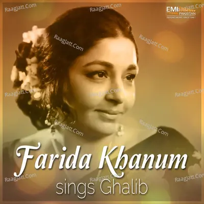 Farida Khanum Sings Ghalib - Farida Khanum