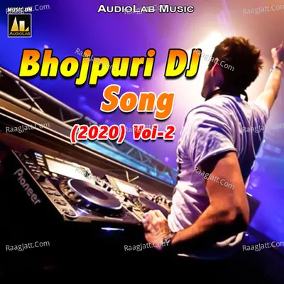 Bhojpuri DJ Songs, Vol. 2 Poster