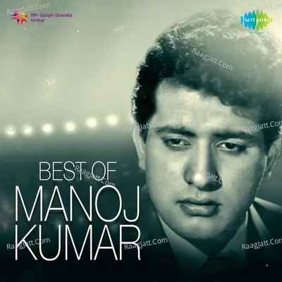 Best Of Manoj Kumar Poster