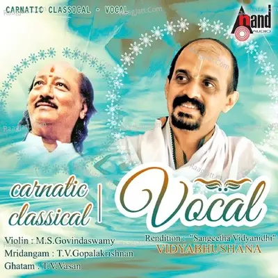 Carnatic Classical Vocal-By-Vidyabhushana - Vidyabhushana