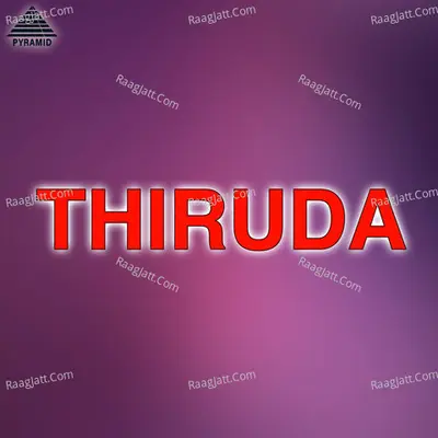 Thiruda (Original Motion Picture Soundtrack) - Pradeep Ravi