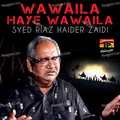 Wawaila Haye Wawaila - Syed Riaz Haider Zaidi