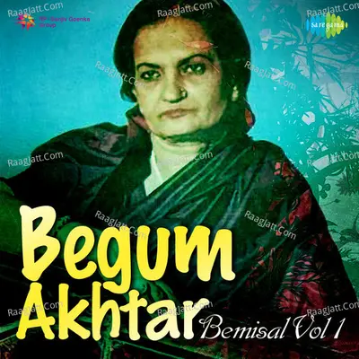 Begum Akhtar - Bemisal Vol 1 - Begum Akhtar