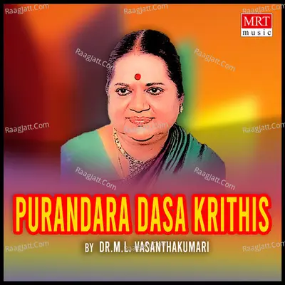 Purandara Dasa Krithis - Dr. M.L. Vasanthakumari