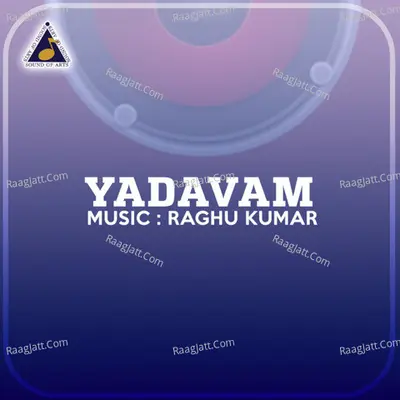 Yadavam (Original Motion Picture Soundtrack) - Raghu Kumar