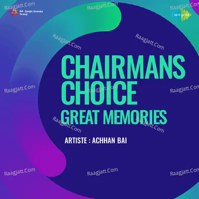 Chairmans Choice Great Memories - Achhan Bai