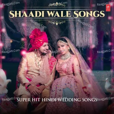 Shaadi Wale Songs - Super Hit Hindi Wedding Songs Poster