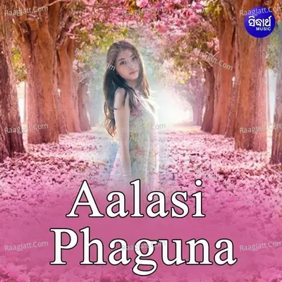 Aalasi Phaguna Poster