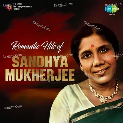 Romantic Hits Of Sandhya Mukherjee - Sandhya Mukherjee