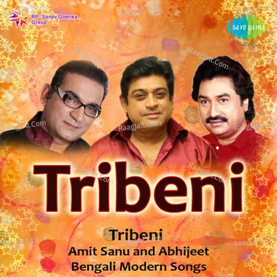 Triveni - Amit Kumar, Kumar Sanu And Abhijeet - Amit Kumar