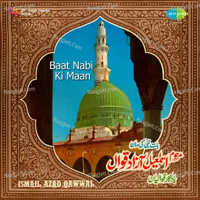 Baat Nabi Ki Maan - Ismail Azad Qawwal