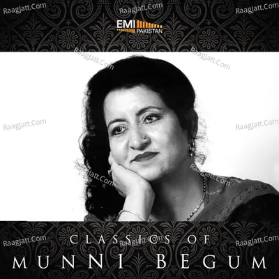 Classics by Munni Begum - Munni Begum