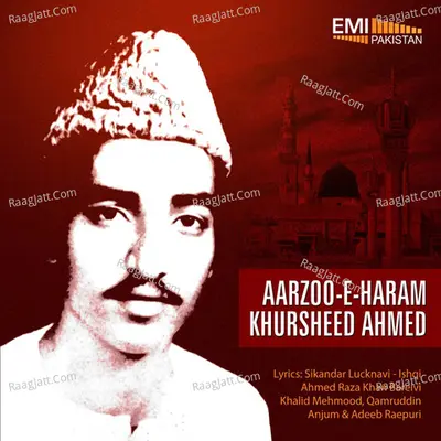 Aarzoo-E-Haram - Khursheed Ahmed - Khursheed Ahmed