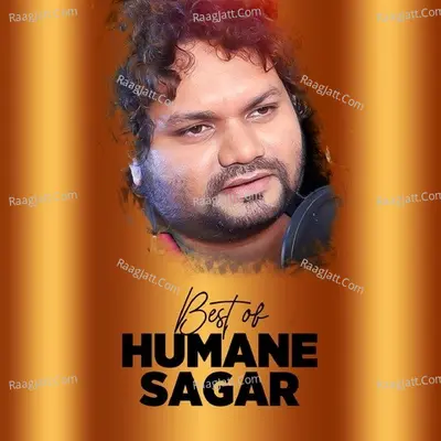 Best of Humane Sagar - 