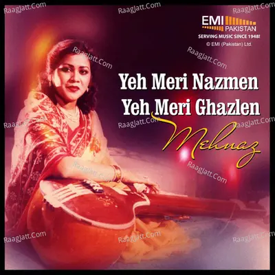 Yeh Meri Nazmen Yeh Meri Ghazlen - Mehnaz