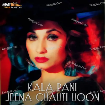 Kala Pani / Jeena Chahti Hoon - Noor Jehan