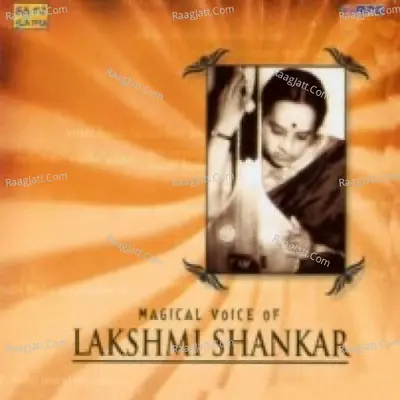 Magical Voice Of Lakshmi Shankar - Lakshmi Shankar