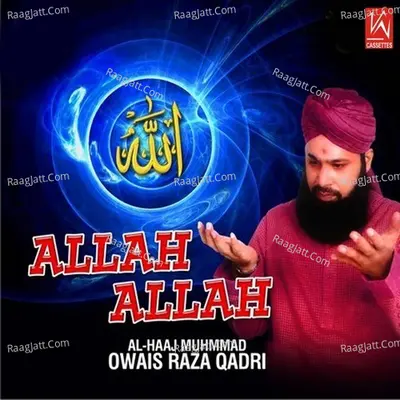 Allah Allah - Owais Raza Qadri