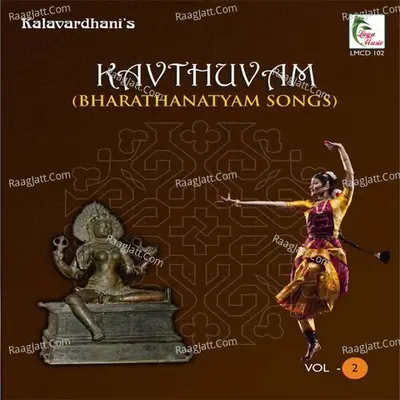 Kavthuvam Vol 2 - Bharathanatyam Songs - MADURAI R MURALIDHARAN