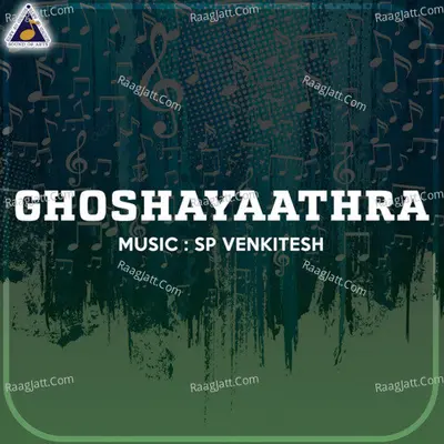 Ghoshayaathra (Original Motion Picture Soundtrack) - S.P. Venkatesh