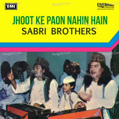 Jhoot Ke Paon Nahin Hain - Sabri Brothers