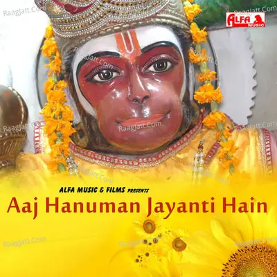 Aaj Hanuman Jayanti Hain - 