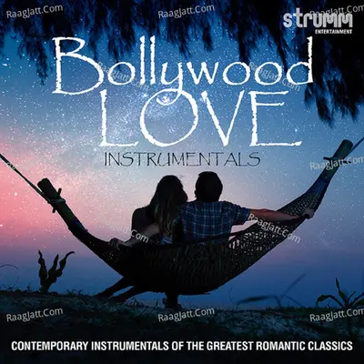 Bollywood Love Instrumentals - Contemporary Instrumentals of the Greatest Romantic Classics Poster