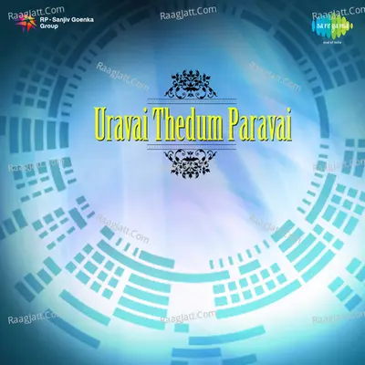 Uravai Thedum Paravai - Malaysia Vasudevan