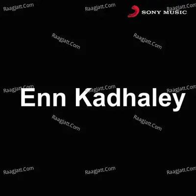 Enn Kadhaley (Original Motion Picture Soundtrack) - Sai Sundar