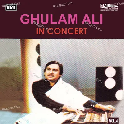 Ghulam Ali In Concert, Vol. 4 (Live) - Ghulam Ali