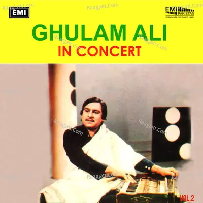 Ghulam Ali In Concert, Vol. 2 (Live) - Ghulam Ali