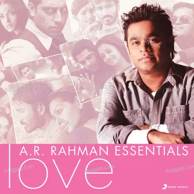 A.R. Rahman Essentials (Love) - A. R. Rahman