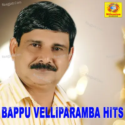 Bappu Velliparamba Hits Poster