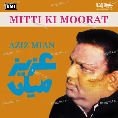 Mitti Ki Moorat - Aziz Miyan Qawwal