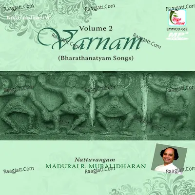 Varnam - Bharatahanatyam Songs Volume 2 - Madurai R.Muralidaran