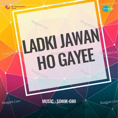 Ladki Jawan Ho Gayee - Sonik-Omi