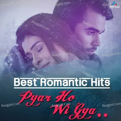 Best Romantic Hits - Pyar Ho Wi Gya Poster