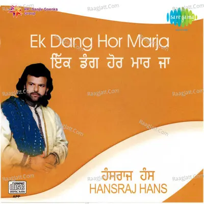 Hansraj Hans - Ek Dang Hor Marja - Hans Raj Hans