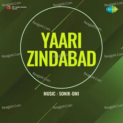 Yaari Zindabad - Sonik-Omi